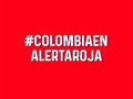COLOMBIA EN ALERTA ROJA #ColombiaEnAlertaRoja  #UnCantoxColombia  #HastaQueAmemosLaVida