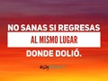 Digamos que dejes a un lado tu masoquismo. Si te dolió en el alma no pretendas sanar volviendo a ese mismo lugar. #SoyMotivador