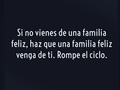 No puedes decidir en qué familia nacer, pero si puedes decidir crear la familia que sueñas. Así que rompe el ciclo 💪🏼❤️ #soymotivador