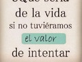 Todos los días hay que intentar nuevas cosas y atrevernos.