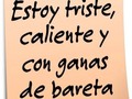 no les miento que hoy amanecí así.