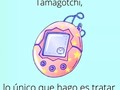¿Recuerdan el Tamagotchi?