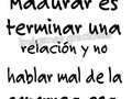 Como es de bueno madurar.