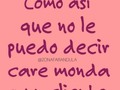 Muy mal que no se les pueda decir.