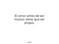 Considera este punto muy importante en tu vida, ya que si no lo haces tarde o temprano tu interés por alguien o algo terminará. Primero yo y después el resto del mundo!