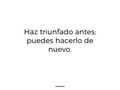 Nunca te rindas, hoy es un nuevo día!