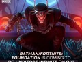 Batman/Fortnite: Foundation is coming to DC…