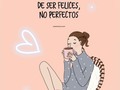 Para que perfectos? Si lo mejor es ser feliz y reír 😆