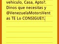 ¿Estas buscando algun vehiculo, Casa, Apto?. Dinos que necesitas y @VenezuelaMotorsVentas TE Lo CONSIGUE!!.