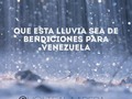 Lluvia de esperanzas y bendiciones para Venezuela!! #teamovenezuela  #voltealaarepa  #AquíNoSeHablaMalDeVenezuela