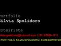 PORTFOLIO SILVIA SPOLIDORO, SCREENWRITER    Silvia Spolidoro é jornalista, atua no audiovisual desde 1998, atualmente trabalha como Criadora, Diretora e Roteirista. PORTFOLIO SILVIA SPOLIDORO, SCREENWRITER Likes: 2 Viewed: 50 source